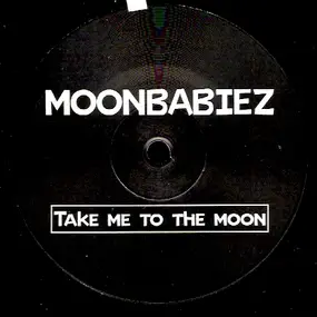 Moon Babiez - Take Me To The Moon