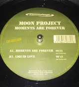 moon project - Moments Are Forever