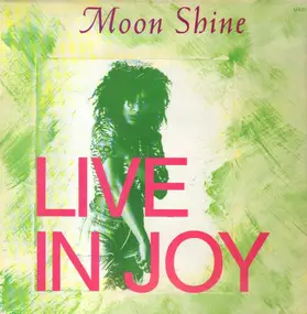 Moon Shine - Live In Joy