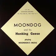 10'' - Moondog And His Honking Geese - Moondog And His Honking Geese Playing Moondog's Music - EP