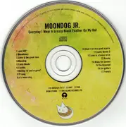 CD - Moondog Jr. - Everyday I Wear A Greasy Black Feather On My Hat