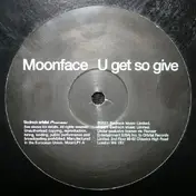 Moonface - U Get So Give / Spirals