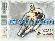 Moonman - Don't Be Afraid / Galaxia