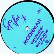 Moonman - Don't Be Afraid / Galaxia
