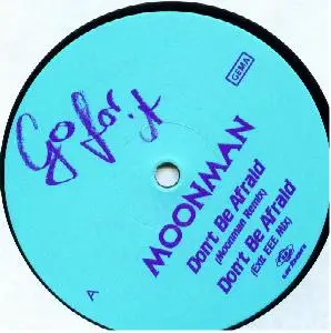 Moonman - Don't Be Afraid / Galaxia
