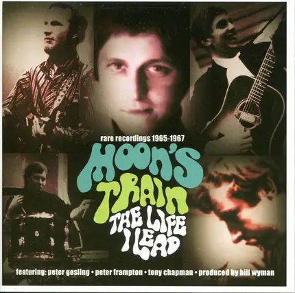 Moon's Train - The Life I Lead - Rare Recordings 1965-1967