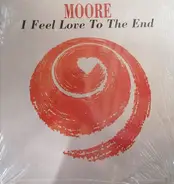 Moore - I Feel Love To The End