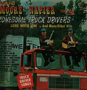 Moore & Napier - Songs By Moore & Napier For All Lonesome Truck Drivers
