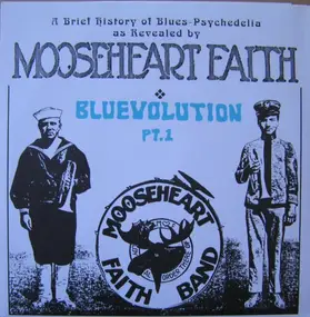 Mooseheart Faith - Bluevolution Pt. 1