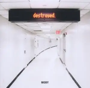 Moby - Destroyed