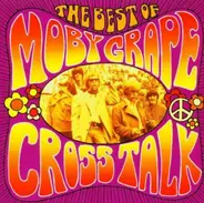 Moby Grape - Cross Talk The Best Of Moby Grape