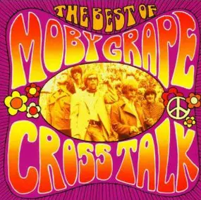 Moby Grape - Cross Talk The Best Of Moby Grape