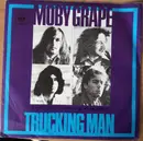 7inch Vinyl Single - Moby Grape - Trucking Man