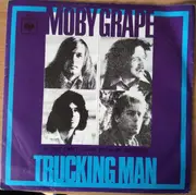 7inch Vinyl Single - Moby Grape - Trucking Man