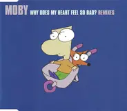 Moby - Why Does My Heart Feel So Bad? (Remixes)