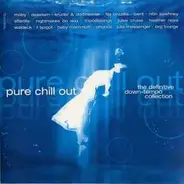 Moby, Afterlife, Bent a.o. - Pure Chill Out #2