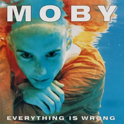 Moby - Everything Is Wrong