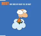 Moby - Why Does My Heart Feel So Bad?