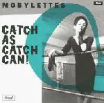 Mobylettes - Catch as Catch Can