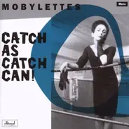 Mobylettes - Catch As Catch Can!
