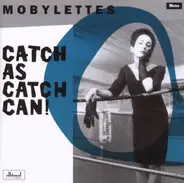 Mobylettes - Catch As Catch Can!