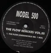 Model 500 - The Flow Remixes Vol.III