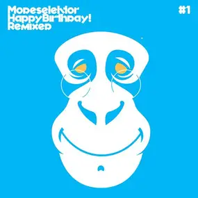 Modeselektor - Happy Birthday! Remixed #1