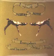 Modest Mouse - Everywhere And His Nasty Parlour Tricks