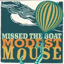 CD Single - Modest Mouse - Missed The Boat