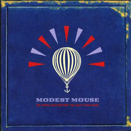 Modest Mouse - We Were Dead Before the Ship Even Sank