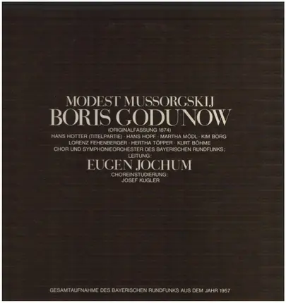 Modest Mussorgskij/ Eugen Jochum, Martha Mödl, Kim Borg, Hans Hotter  a.o. - Boris Godunow