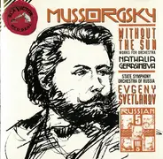 Modest Mussorgsky - Natalia Gerasimova , Russian State Symphony Orchestra , Evgeni Svetlanov - Without The Sun (Russian 5 • Vol 5)