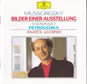 Modest Mussorgsky - Mussorgsky: Bilder Einer Ausstellung / Stravinsky: Petrouchka - Anatol Ugorski