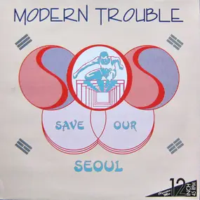 Modern Trouble - S.O.S. - Save Our Seoul