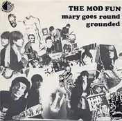 Mod Fun - Mary Goes Round / Grounded
