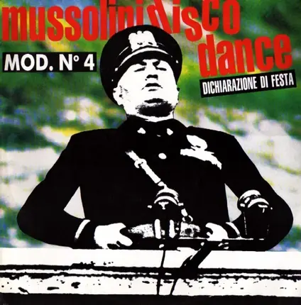 Mod N.4 - Mussolini Disco Dance 'Dichiarazione Di Festa'