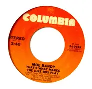 Moe Bandy - That's What Makes The Juke Box Play / Are We Making Love Or Making Friends