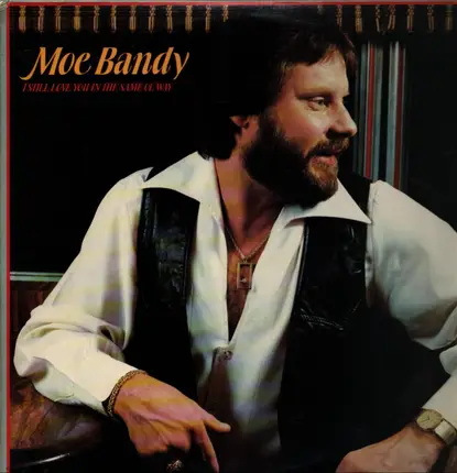 Moe Bandy - I Still Love You in the Same Ol' Way