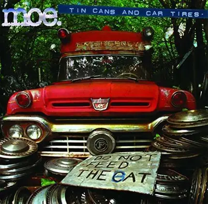 Moe. - Tin Cans & Car..