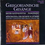 CD - Mönchsschola Der Erzabtei St. Ottilien , P. Johannes Berchmans Göschl - Gregorianische Gesänge - Erster Fastensonntag / Passionszeit