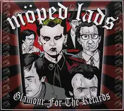 The Moped Lads - GLAMOUR FOR THE RETARDS