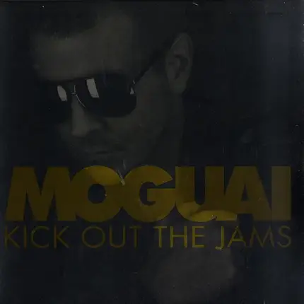 Moguai - Kick Out The Jams