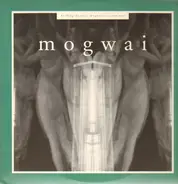 Mogwai - Kicking A Dead Pig : Mogwai Songs Remixed