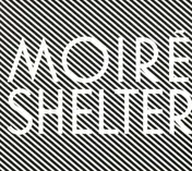 MOIRE - Shelter