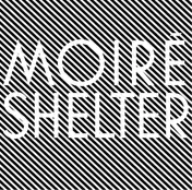 MOIRE - Shelter