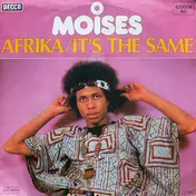Moïses - Africa / It's The Same