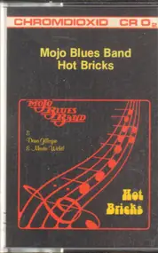 Mojo Blues Band - Hot Bricks