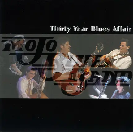 Mojo Blues Band - Thirty Year Blues Affair