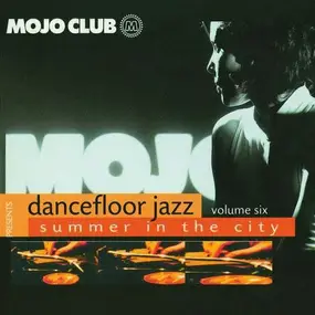 Quincy Jones - Mojo Club Presents Dancefloor Jazz - Volume Six (Summer In The City)