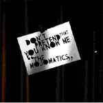 Mojomatics - DON'T PRETEND THAT YOU..